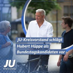 Junge Union Kreis Unna unterstützt einstimmig Hubert Hüppe als Bundestagskandidat 2021